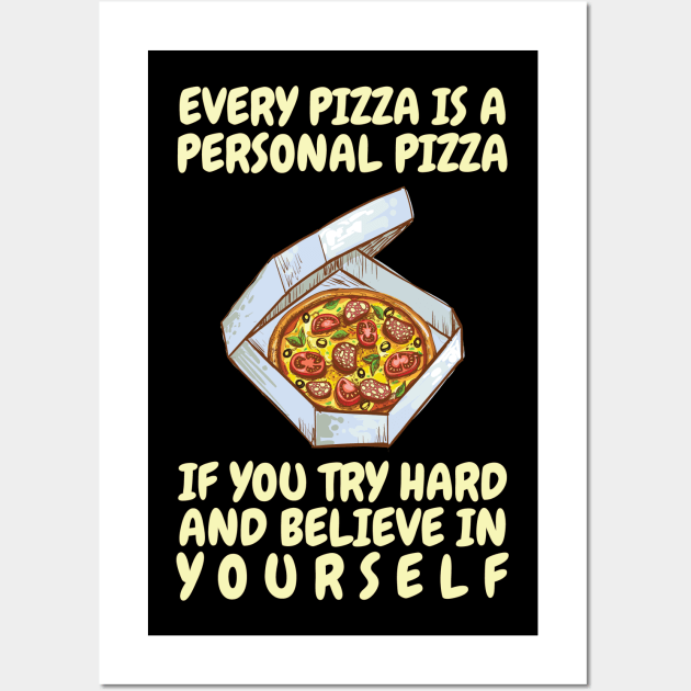 Every Pizza Is A Personal Pizza Wall Art by OffTheDome